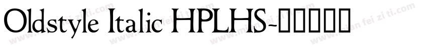 Oldstyle Italic HPLHS字体转换